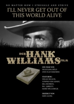I´ll Never Get Out Of This World Alive- Der HANK WILLIAMS Film